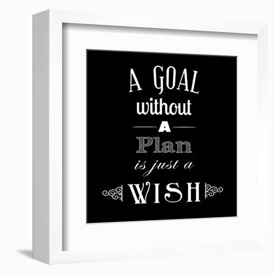 A Goal Without A Plan Is Just A Wish-Veruca Salt-Framed Art Print