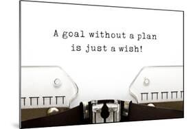 A Goal without A Plan is Just A Wish-Ivelin Radkov-Mounted Photographic Print