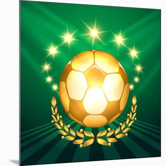 A Golden Soccer Ball with Laurel Wreath Against Shining Stars and Green-Olena Bogadereva-Mounted Art Print