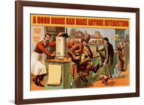 A Good Drink Can Make Anyone Interesting-null-Framed Art Print