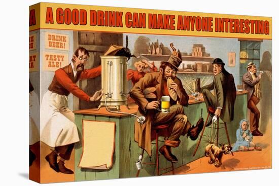 A Good Drink Can Make Anyone Interesting-null-Stretched Canvas