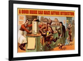 A Good Drink Can Make Anyone Interesting-null-Framed Premium Giclee Print