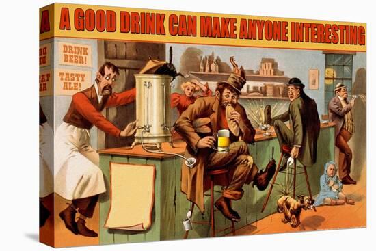A Good Drink Can Make Anyone Interesting-null-Stretched Canvas