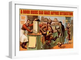 A Good Drink Can Make Anyone Interesting-null-Framed Art Print