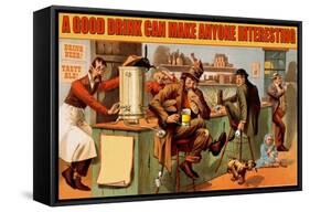 A Good Drink Can Make Anyone Interesting-null-Framed Stretched Canvas