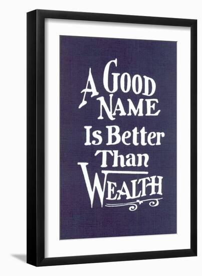 A Good Name is Better than Wealth-null-Framed Art Print