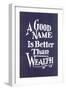 A Good Name is Better than Wealth-null-Framed Art Print