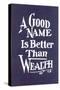 A Good Name is Better than Wealth-null-Stretched Canvas