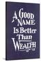 A Good Name is Better than Wealth-null-Stretched Canvas