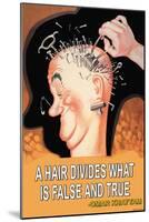 A Hair Divides What is False and True-null-Mounted Art Print
