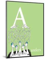 A is for Antlers (green)-Theodor (Dr. Seuss) Geisel-Mounted Art Print