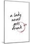 A Lady Never Gets Drunk-null-Mounted Poster