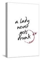 A Lady Never Gets Drunk-null-Stretched Canvas