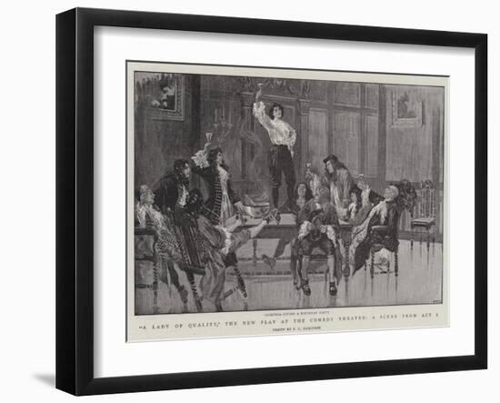 A Lady of Quality, the New Play at the Comedy Theatre, a Scene from Act I-null-Framed Giclee Print