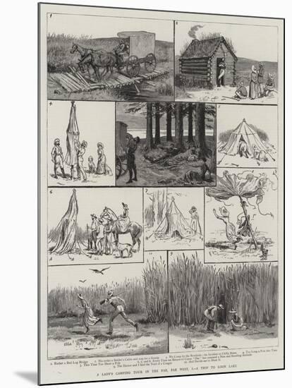 A Lady's Camping Tour in the Far, Far West, I, a Trip to Loon Lake-null-Mounted Giclee Print