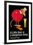 A Little Beer is a Dangerous Thing-null-Framed Art Print