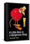 A Little Beer is a Dangerous Thing-null-Framed Stretched Canvas