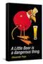 A Little Beer is a Dangerous Thing-null-Framed Stretched Canvas