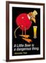 A Little Beer is a Dangerous Thing-null-Framed Art Print