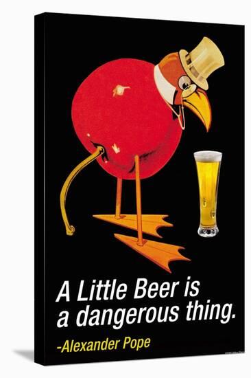 A Little Beer is a Dangerous Thing-null-Stretched Canvas