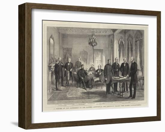 A Meeting of the Conference on the Eastern Question at the Admiralty Palace (Ters-Haneh) Constantin-null-Framed Giclee Print