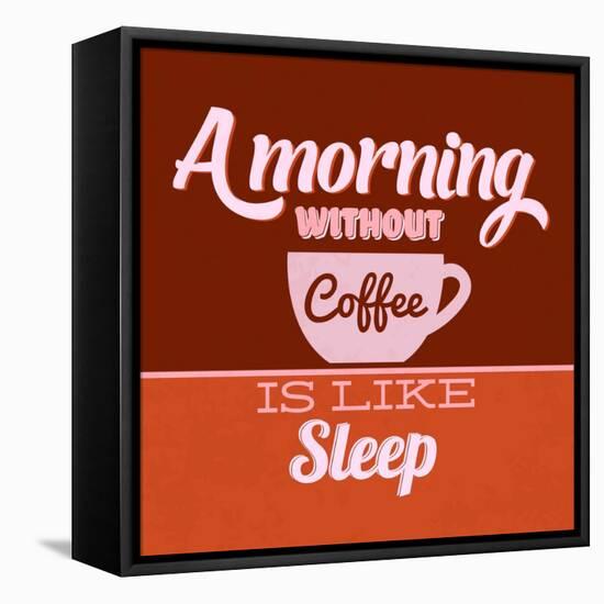 A Morning Without Coffee Is Like Sleep 1-Lorand Okos-Framed Stretched Canvas