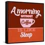 A Morning Without Coffee Is Like Sleep 1-Lorand Okos-Framed Stretched Canvas