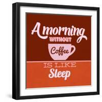 A Morning Without Coffee Is Like Sleep 1-Lorand Okos-Framed Art Print