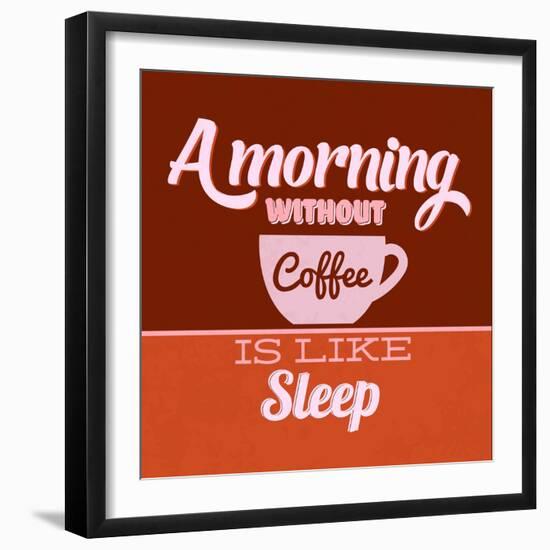 A Morning Without Coffee Is Like Sleep 1-Lorand Okos-Framed Art Print