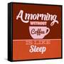 A Morning Without Coffee Is Like Sleep 1-Lorand Okos-Framed Stretched Canvas