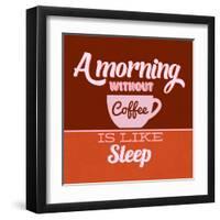 A Morning Without Coffee Is Like Sleep 1-Lorand Okos-Framed Art Print