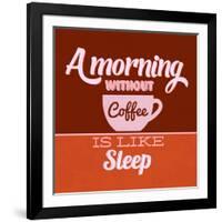 A Morning Without Coffee Is Like Sleep 1-Lorand Okos-Framed Art Print