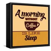 A Morning Without Coffee Is Like Sleep-Lorand Okos-Framed Stretched Canvas