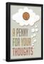 A Penny For Your Thoughts-null-Framed Poster