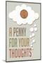 A Penny For Your Thoughts-null-Mounted Poster