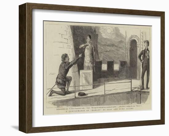A Performance of Hamlet by Deaf and Dumb Actors-null-Framed Giclee Print