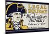 A portrait of George Washington along with the declaration that his birthday is a legal holiday.-Vernon Lewis Gallery-Mounted Art Print