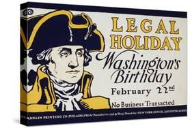 A portrait of George Washington along with the declaration that his birthday is a legal holiday.-Vernon Lewis Gallery-Stretched Canvas