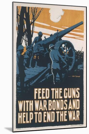 A Poster Advertising War Bonds Which 'Feed the Guns' and Will 'Help End the War'-null-Mounted Art Print