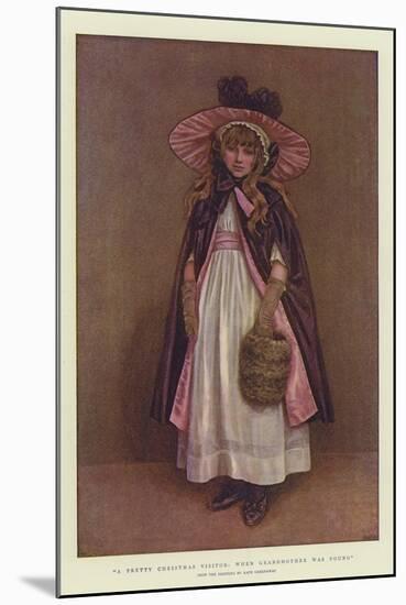A Pretty Christmas Visitor, When Grandmother Was Young-Kate Greenaway-Mounted Giclee Print