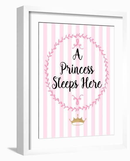 A Princess Sleeps Here-Bella Dos Santos-Framed Art Print