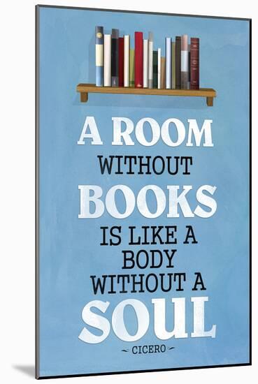 A Room Without Books Cicero Quote-null-Mounted Poster