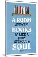 A Room Without Books Cicero Quote-null-Mounted Poster