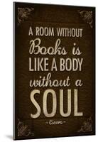 A Room Without Books is Like a Body Without a Soul Poster-null-Mounted Poster