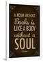 A Room Without Books is Like a Body Without a Soul Poster-null-Framed Poster
