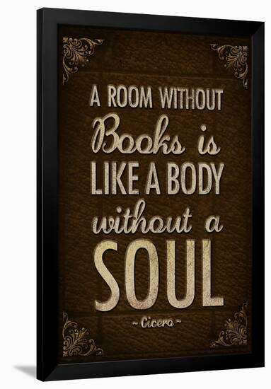 A Room Without Books is Like a Body Without a Soul Poster-null-Framed Poster