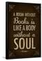 A Room Without Books is Like a Body Without a Soul-null-Framed Poster