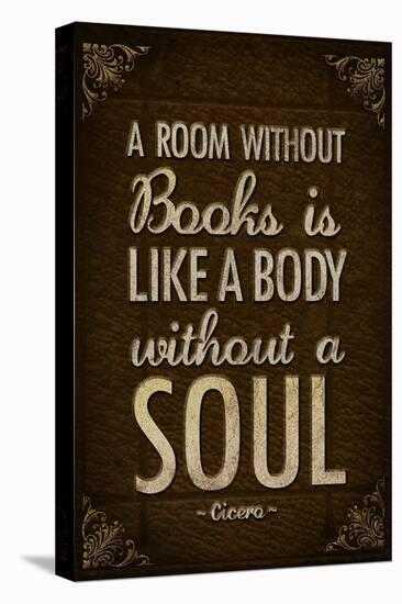 A Room Without Books is Like a Body Without a Soul-null-Stretched Canvas