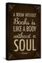 A Room Without Books is Like a Body Without a Soul-null-Stretched Canvas
