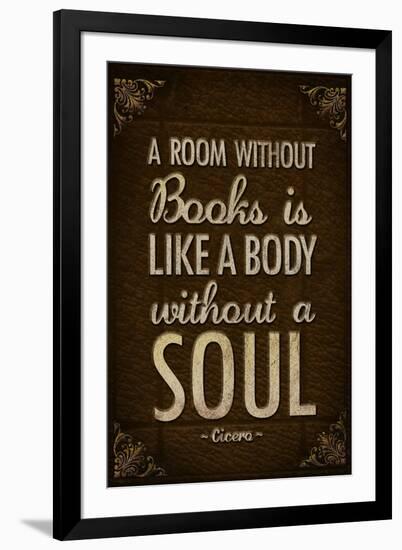 A Room Without Books is Like a Body Without a Soul-null-Framed Art Print